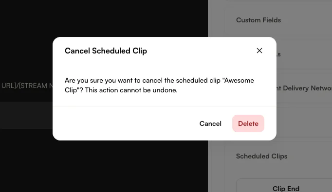 The Cancel Scheduled Clip confirmation dialog, naming the clip and warning that the action cannot be undone